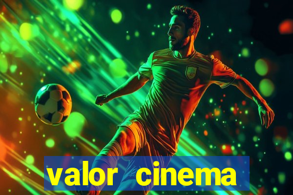 valor cinema shopping paralela